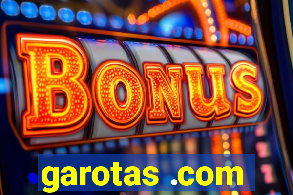 garotas .com